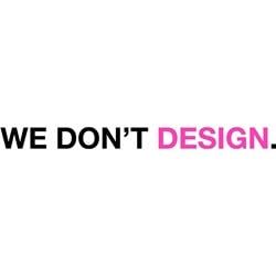 WE DON'T DESIGN